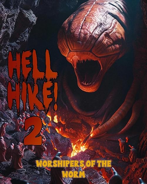 Hell Hike 2: Worshipers of the Worm!