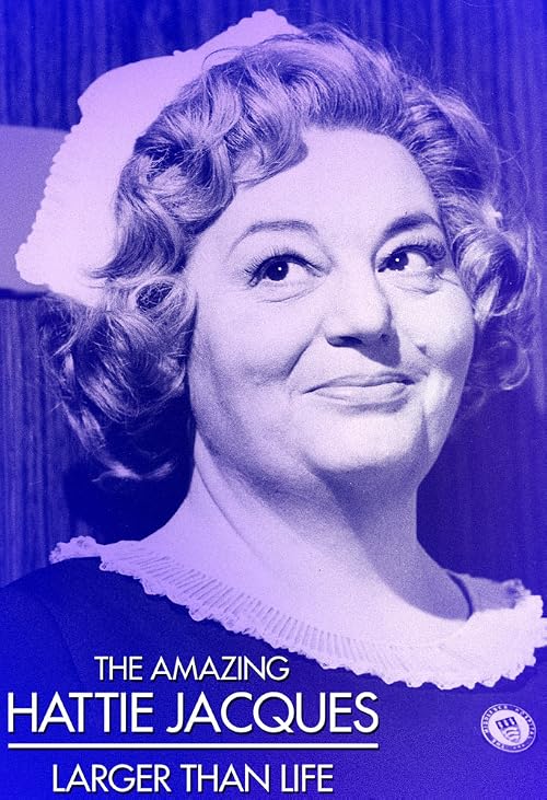 The Amazing Hattie Jacques: Larger than Life