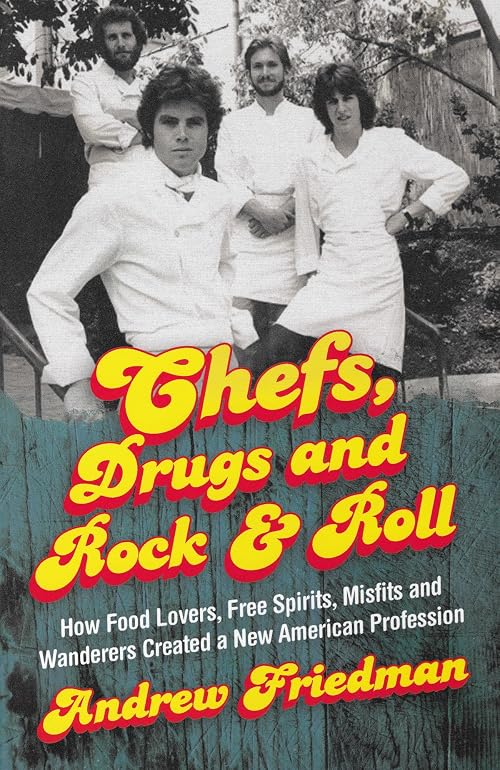 Chefs, Drugs and Rock & Roll