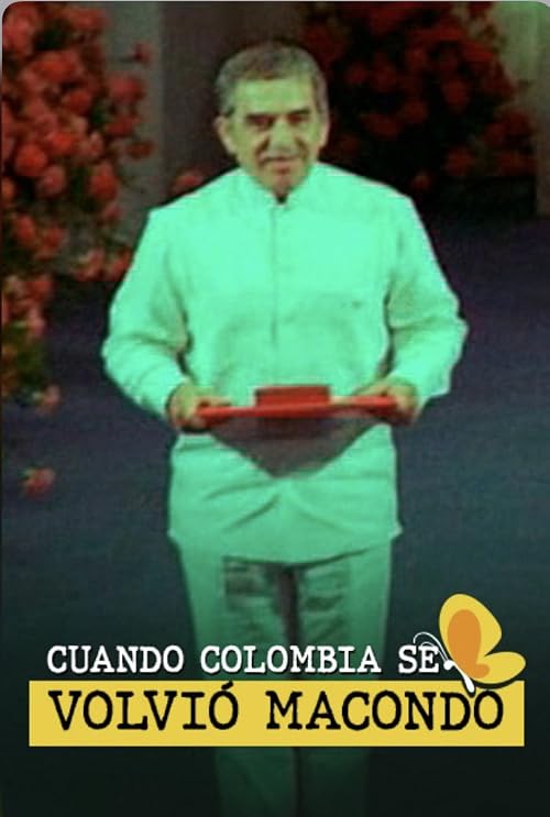 Cuando Colombia Se Volvió Macondo