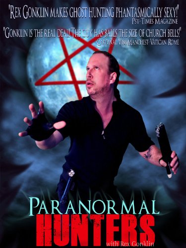 Paranormal Hunters with Rex Gonklin