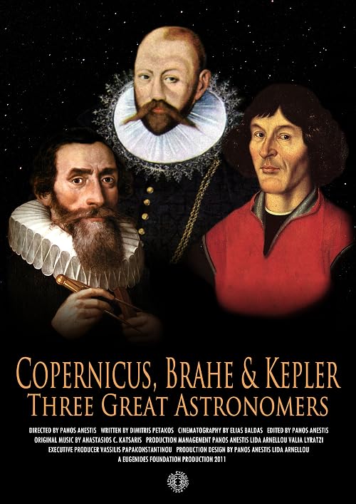 Copernicus, Brahe & Kepler: Three Great Astronomers