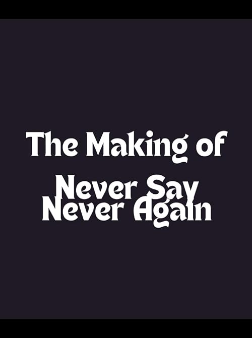 The Making of 'Never Say Never Again'