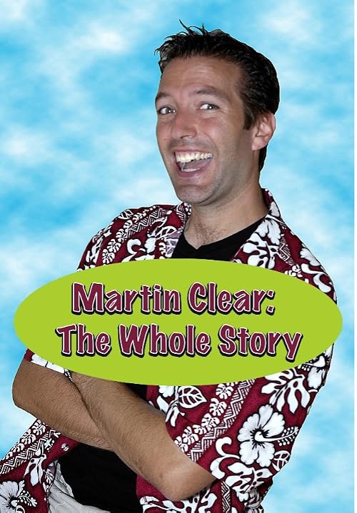 Martin Clear: The Whole Story