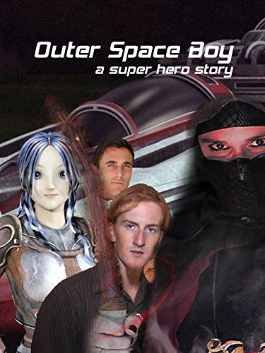 Outer Space Boy - a Super Hero Story