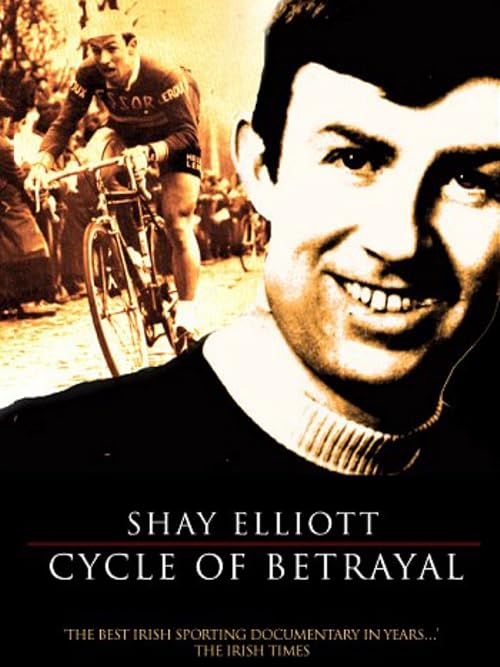 Shay Elliott: Cycle of Betrayal