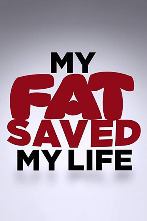 TLC: My Fat Saved My Life