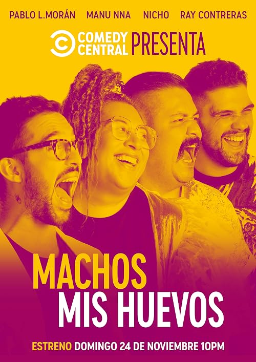 Comedy Central Presenta: Machos Mis Huevos