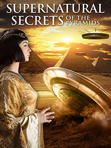 Supernatural Secrets of the Pyramids
