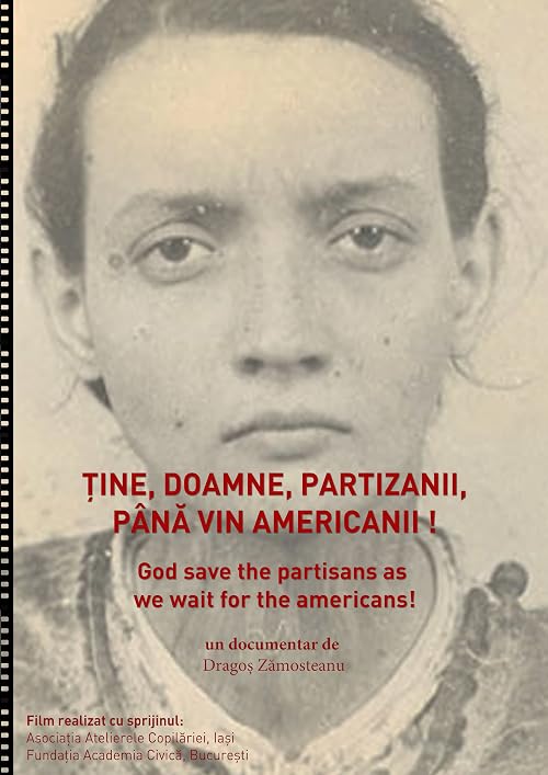 Tine, Doamne, partizanii, pana vin americanii!