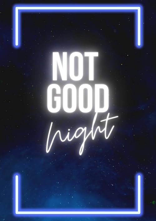 Not Good Night