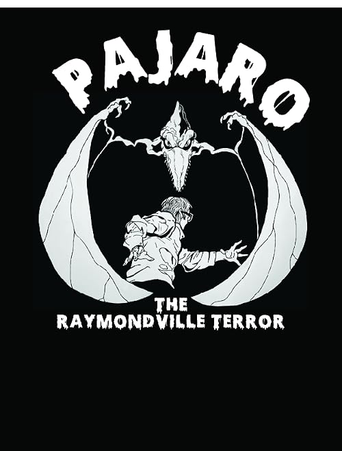Pajaro - The Raymondville Terror