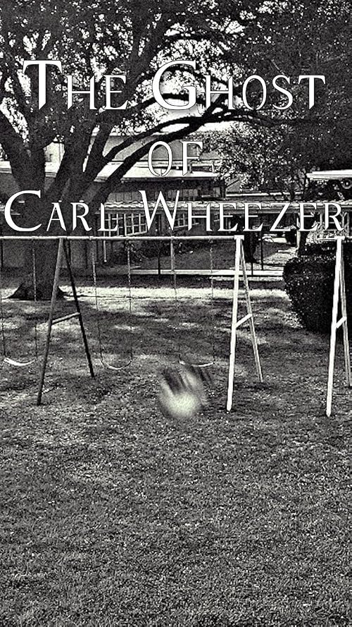 The Ghost of Carl Wheezer