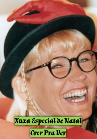 Xuxa Especial: Crer Para Ver