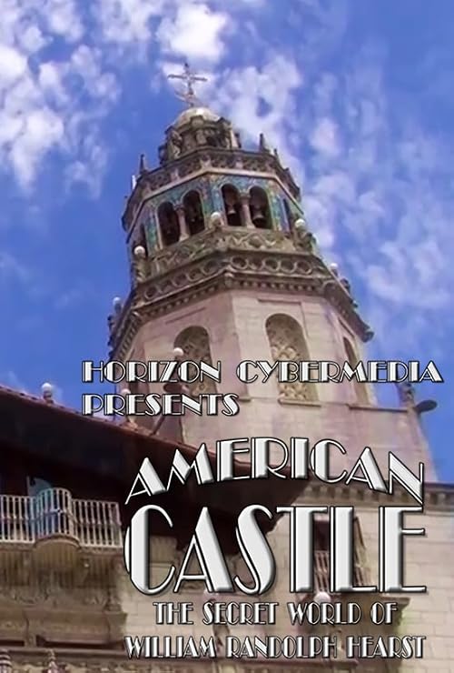 American Castle: The Secret World of William Randolph Hearst