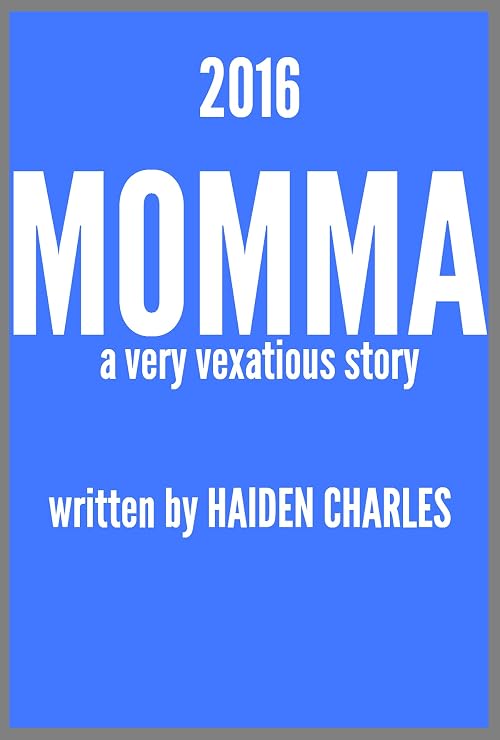 MOMMA: A Very Vexatious Story