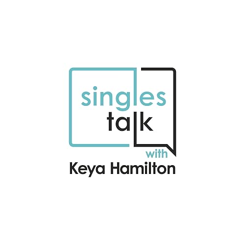 Singles Talk with Keya Hamilton
