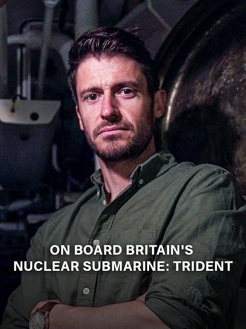 On Board Britain's Nuclear Submarine: Trident