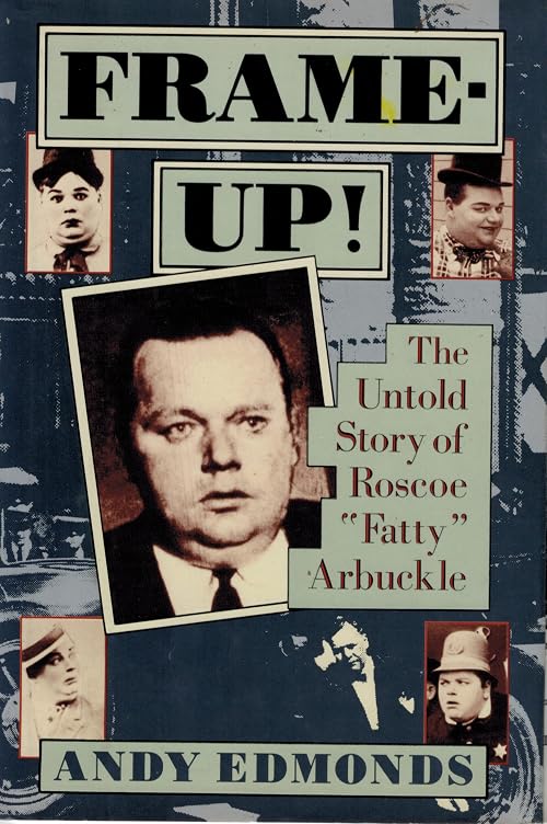 Frame-up: The Untold Story of Roscoe Fatty Arbuckle