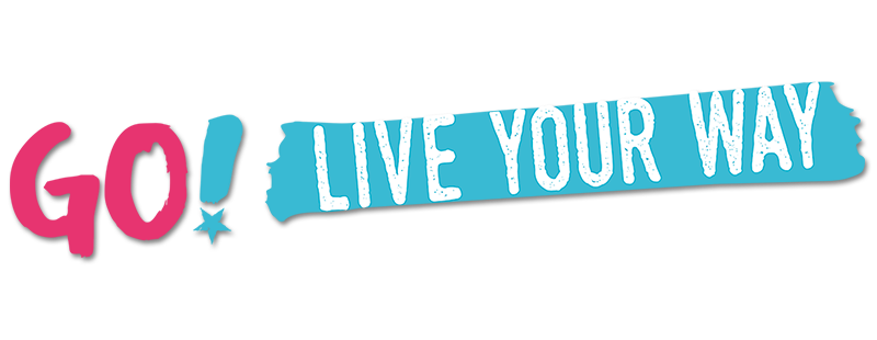 Go! Live Your Way