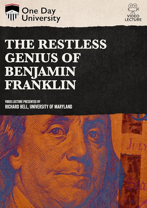 The Restless Genius of Benjamin Franklin