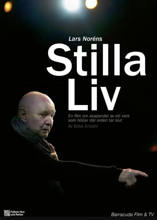 Stilla liv - En film om skapandet av Lars Noréns verk som utspelar sig bortom orden