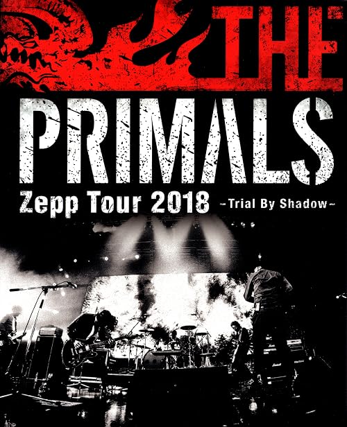 THE PRIMALS Zepp Tour 2018 : Trial by Shadow-