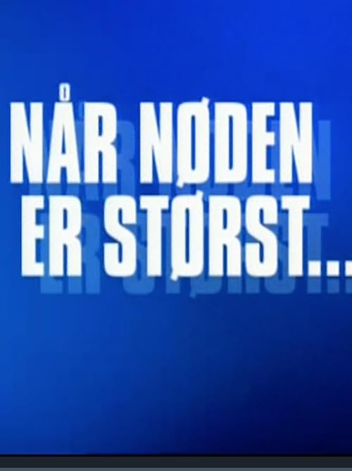 Når nøden er størst