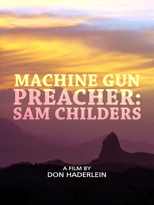 Machine Gun Preacher: Sam Childers