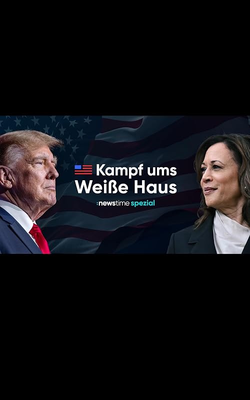 :newstime Spezial - Kampf ums Weiße Haus: Harris vs. Trump