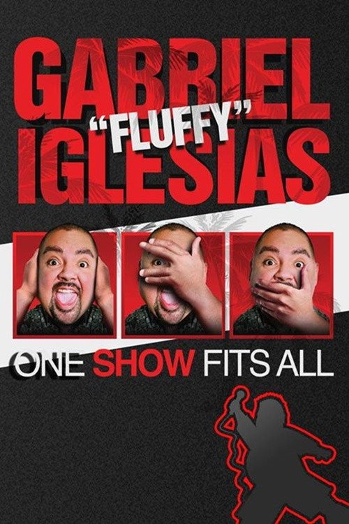 Gabriel «Fluffy» Iglesias: One Show Fits All