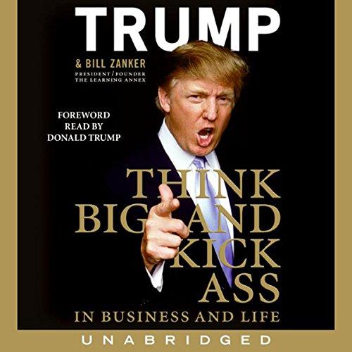 Think Big and Kick Ass in Business and Life