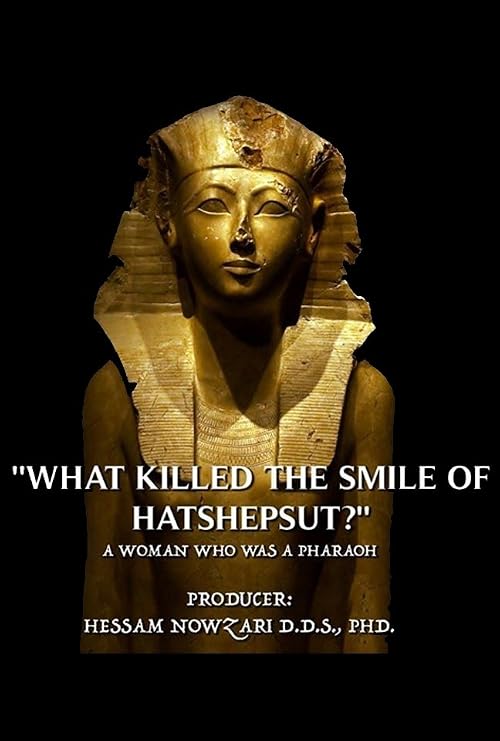 What Killed the Smile of Hatshepsut - A Woman Who Was a Pharaoh