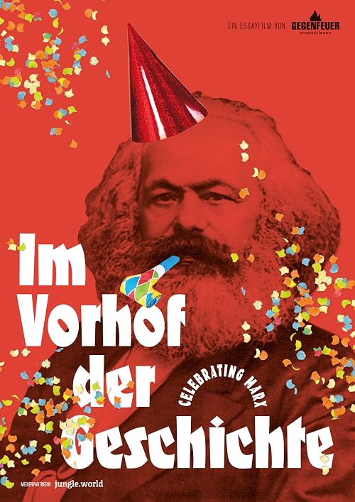 Im Vorhof der Geschichte - Celebrating Marx