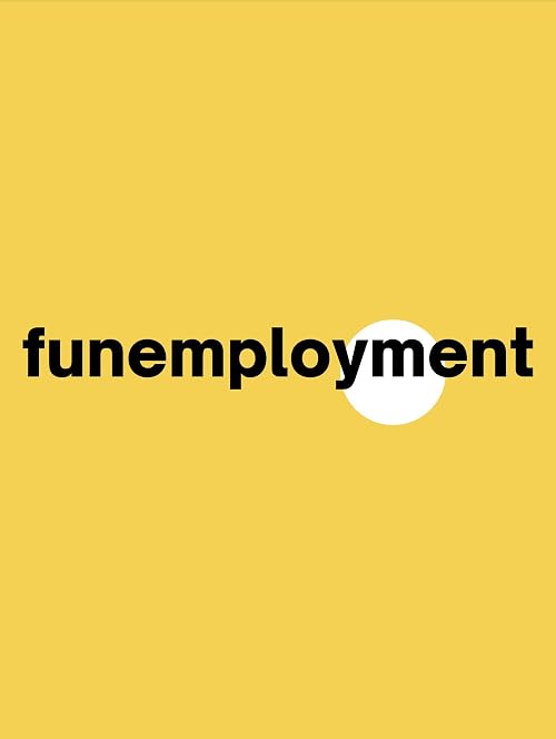Funemployment