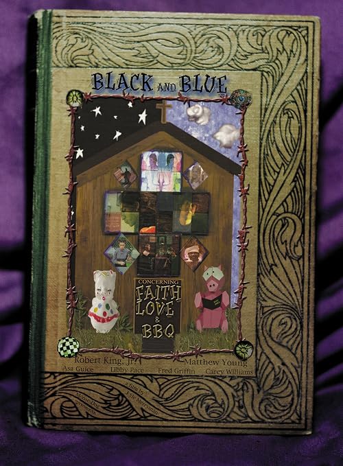 Black & Blue: Concerning Faith, Love & BBQ