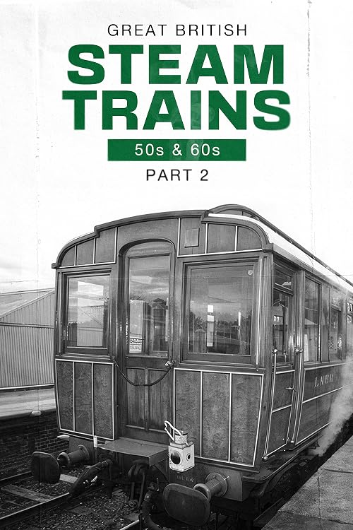 Great British Steam Trains: 50s & 60s Pt2