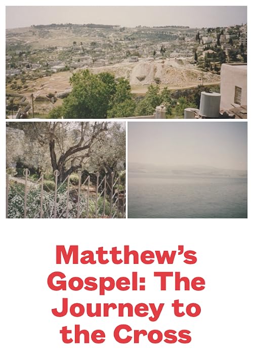 Matthew's Gospel: The Journey to the Cross