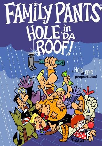 Family Pants' Hole in 'Da Roof!