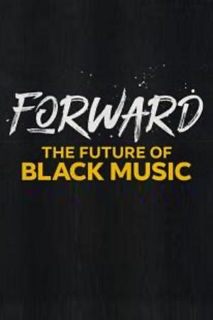 Forward: The Future of Black Music