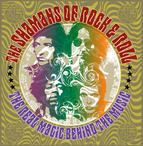 The Shamans of Rock and Roll