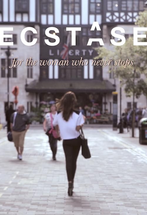 Ecstase: For the Woman Who Never Stops