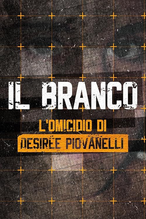 Il branco: l'omicidio di Desirée Piovanelli