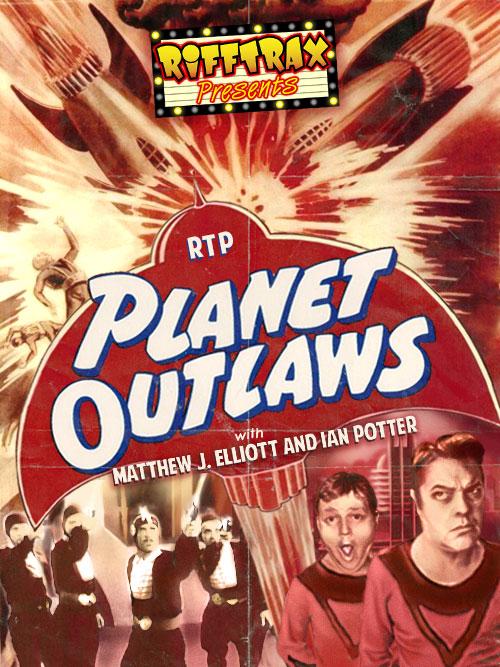 RiffTrax Presents: Planet Outlaws