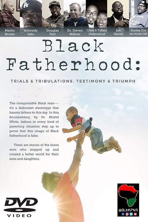 Black Fatherhood: Trials & Tribulations, Testimony & Triumph