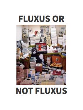 Fluxus or Not Fluxus
