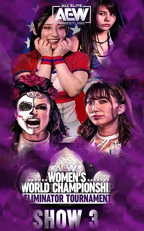 AEW Women's World Championship Eliminator Tournament: United States & Japan Brackets Shows 3
