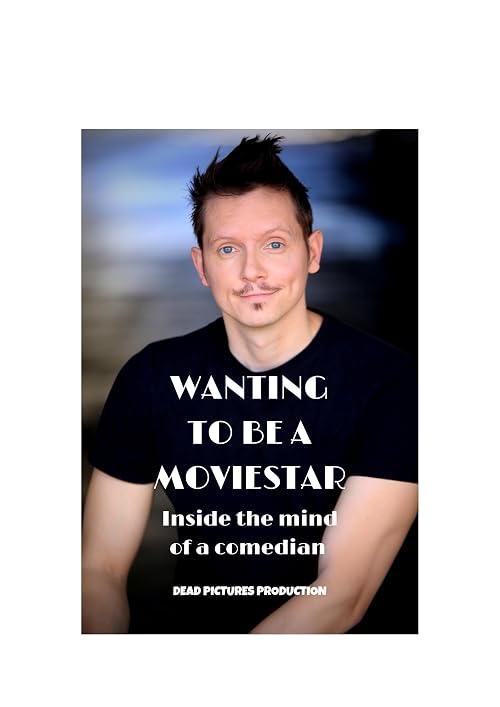 Wanting to be a moviestar: inside the mind of a comedian
