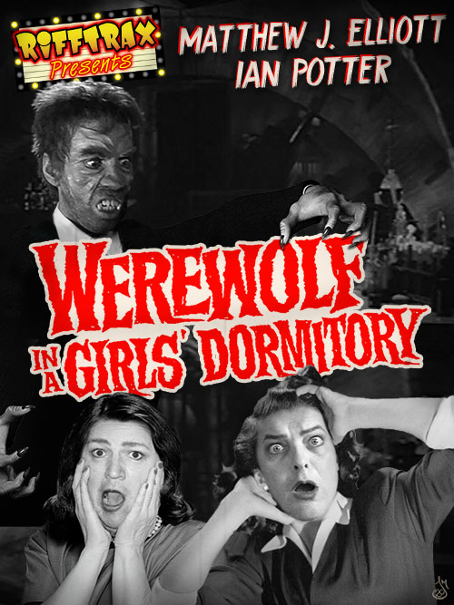 RiffTrax Presents: Werewolf in a Girls' Dormitory