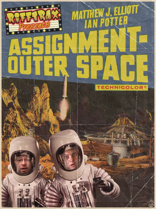 RiffTrax Presents: Assignment - Outer Space
